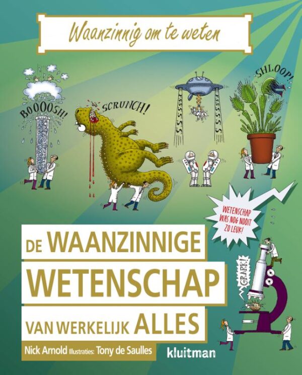 De waanzinnige wetenschap van werkelijk alles 9789020605563 Nick Arnold Uitgeverij Zwijsen
