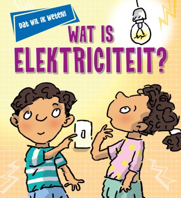 Wat is elektriciteit? - Uitgeverij Zwijsen