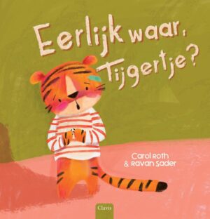 Eerlijk waar, tijgertje?