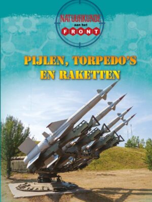 Natuurkunde aan het front - Pijlen, torpedo's en raketten