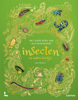 Het dikke boek van alle bijzondere insecten en andere beestjes