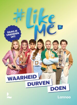 #LikeMe - Waarheid, durven, doen