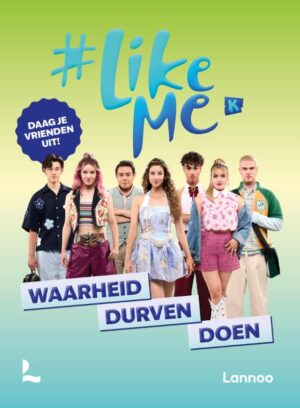 #LikeMe - Waarheid, durven, doen