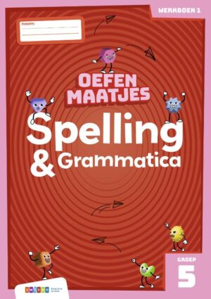 Oefenmaatjes Spelling & Grammatica groep 5 - werkboek 1