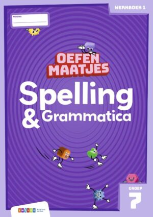Oefenmaatjes Spelling & Grammatica groep 7 - werkboek 1