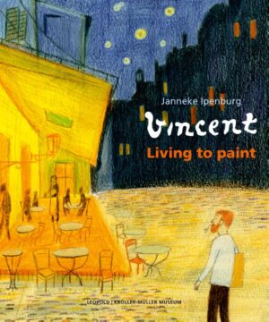 Vincent van Gogh Lived to Paint