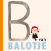 De B van Balotje! - Afbeelding 1